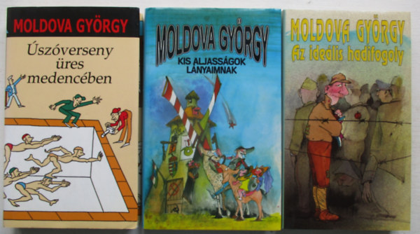 Moldova György - 3 db Moldova György könyv. Az ideális hadifogoly + Úszóverseny + Kis aljasságok lányaimnak