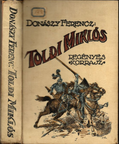 Donszy Ferenc - Toldi Mikls (Regnyes korrajz Nagy Lajos korbl)