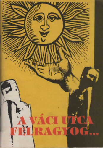 A V�ci Utca Felragyog...  A IX/1.sz. muszos sz�zad t�rt�nete Kr�nik�s Propper Jen�. A Kiad� Vasv�ri Jen� Dedik�ci�j�val !