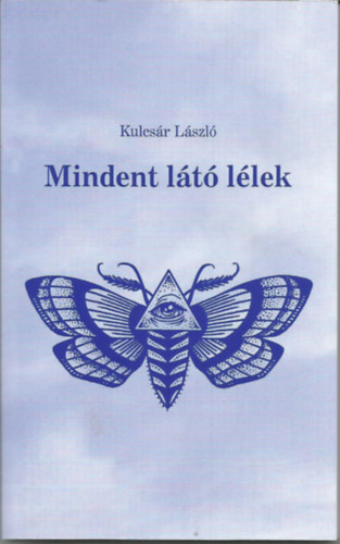 Kulcs�r L�szl� - Mindent l�t� l�lek