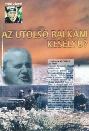 F�ldi J�zsef - Az utols� balk�ni kesely�?