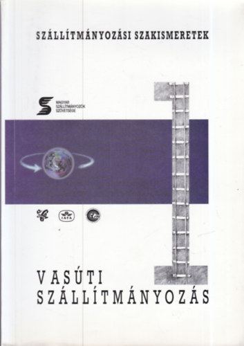 Nikischer József Erni János - Vasúti szállítmányozás (Szállítmányozási szakismeretek 1.)