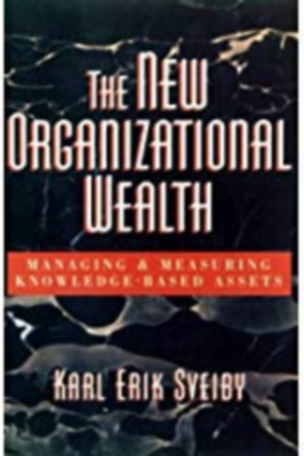 Karl Erik Sveiby - The New Organizational Wealth: Managing and Measuring Knowledge-Based Assets