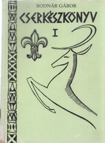 Bodnár Gábor - Cserkészkönyv I.