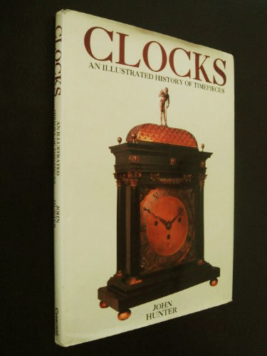 John Hunter - Clocks - an illustrated history of timepieces