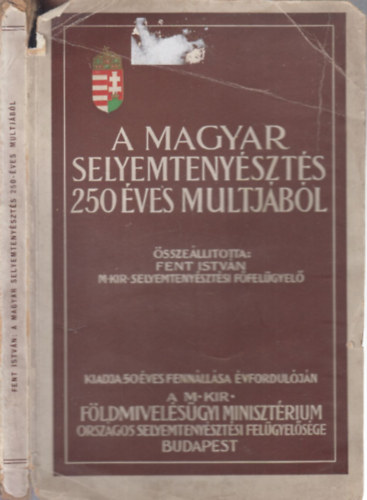 Fent István - A magyar selyemtenyésztés 250 éves múltjából