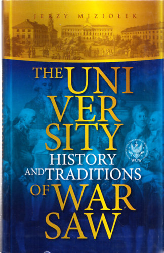 Jerzy Miziolek - The University History and Traditions os Warsaw (Dediklt)