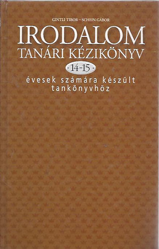 Gintli Tibor - Irodalom. Tanri kziknyv 14-15 vesek szmra kszlt tanknyvhz