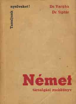 Dr. Vargha-Dr. Sipt�r - N�met t�rsalg�si zsebk�nyv (Tanuljunk nyelveket!)