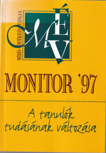 V�ri P�ter - M�r�s-�rt�kel�s-Vizsga 6. Monitor '97 A tanul�k tud�s�nak v�ltoz�sa