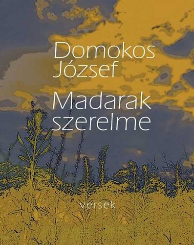 Domokos J�zsef - Madarak szerelme