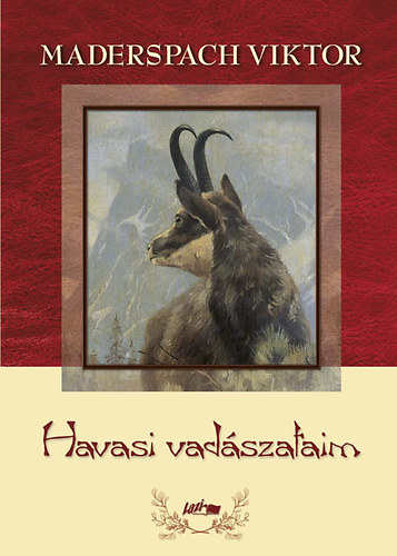 Maderspach Viktor - Havasi vad�szataim