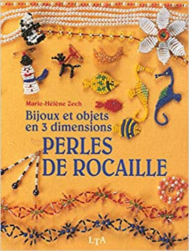 Marie-H�lene Zech - Bijoux et objets en 3 dimensions, perles de rocaille