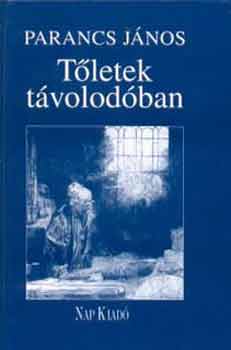 Parancs Jnos - Tletek tvolodban