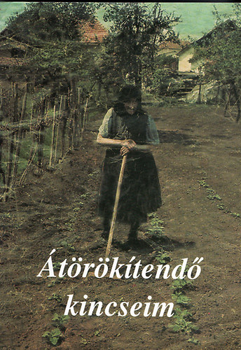 Átörökítendő kincseim