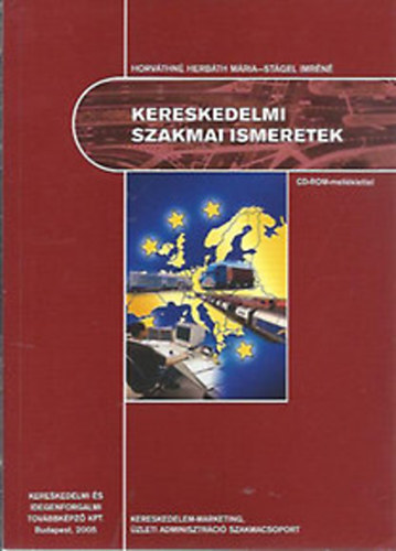 Horváthné Herbáth Mária; Stágel Imréné - Alapozó kereskedelmi ismeretek és gyakorlatok - Szakmai alapozó könyv