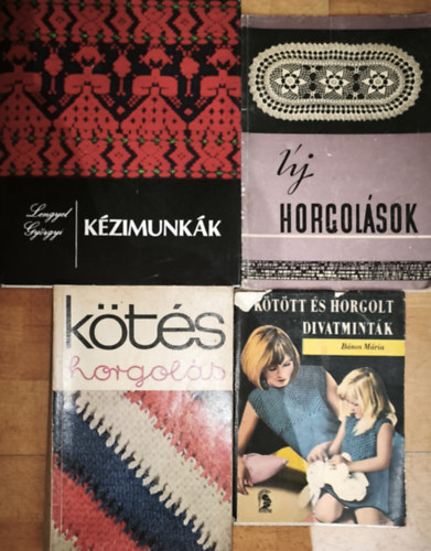 Lengyel Gy�rgyi B�nos M�ria - 4db k�t�ssel-horgol�ssal kapcsolatos m� - K�t�tt �s horgolt divatmint�k, K�t�s-horgol�s 1969, �j horgol�sok, Lengyel Gy�rgyi-K�zimunk�k