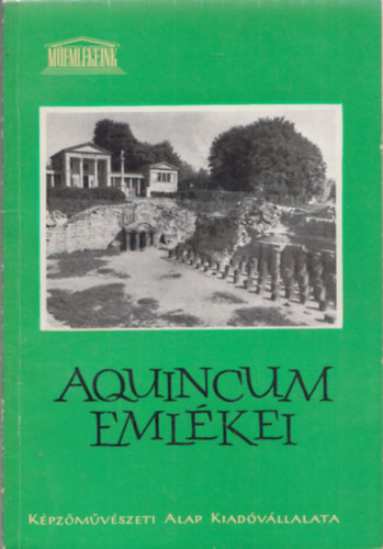Kaba Melinda - Aquincum eml�kei (m�eml�keink)