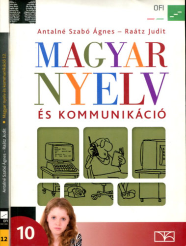 Antaln Szab gnes dr.- Ratz Judit dr. - Magyar nyelv s kommunikci 10. s 12. (tanknyvek)