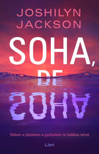 Joshilyn Jackson - Soha, de soha