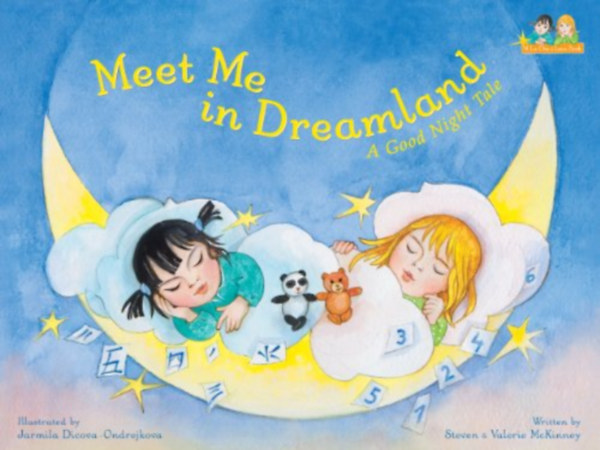 Valerie McKinney, Jarmila Dicova-Ondrejkova Steven McKinney (illus.) - Meet Me in Dreamland: A Good Night Tale (A Lu-Chu & Lena Book)