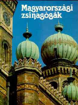 Kubinyi Adr�s Gazda Anik� - Magyarorsz�gi zsinag�g�k