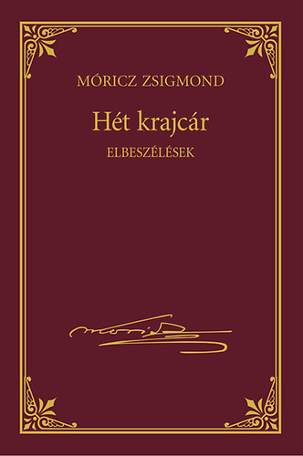 M�ricz Zsigmond - H�t krajc�r - M�ricz Zsigmond sorozat 7.k�tet