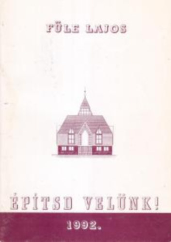 F�le Lajos - �p�tsd Vel�nk ! Versek