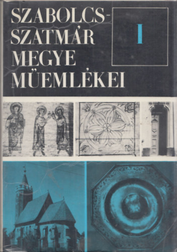 Entz G�za  (szerk.) Dercs�nyi Dezs� (szerk.) - Szabolcs-Szatm�r megye m�eml�kei I.