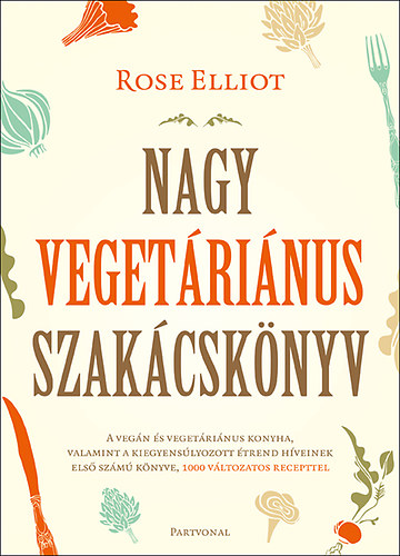 Rose Elliot - Nagy vegetrinus szakcsknyv