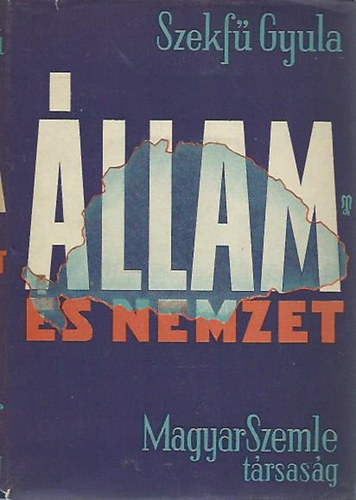 Szekf Gyula - llam s nemzet