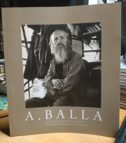 Balla Andrs - A remete - fnykpfelvtelek Borostyn Imrrl (tbbnyelv)