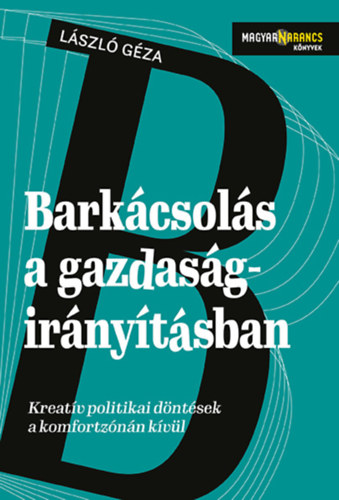 Lszl Gza - Barkcsols a gazdasgirnytsban