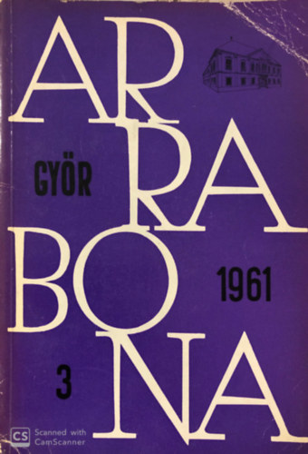 Uzsoki András (szerk.) - Arrabona 3. - Győr 1961.