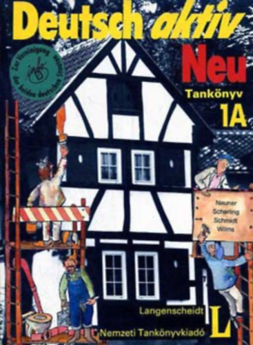 Gerighausen-Neuner-Scherling-Schmidt-Wilm - Neu deutsch aktiv 1A - Tank�nyv