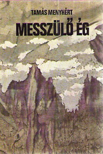 Tamás Menyhért - Messzülő ég