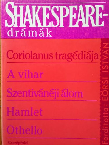 SZERZ William Shakespeare FORDT Ersi Istvn LEKTOR Gher Istvn - Coriolanus tragdija