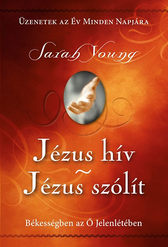Sarah Young - Jézus hív - Jézus szólít - Keménytáblás