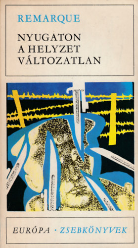 Erich Maria Remarque - Nyugaton a helyzet változatlan