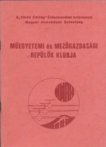 Horti Klmn  (szerk.) - Megyetemi s Mezgazdasgi Replk Klubja - vknyv 1988.