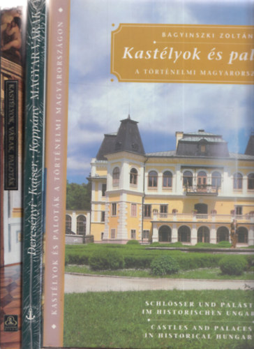 Bagyinszki Zoltn, Dercsnyi Balzs, Kaiser Ott, Koppny Tibor, Lipp Tams - 3 db. ptszeti album (Kastlyok s palotk a trtnelmi Magyarorszgon + Magyar vrak + Kastlyok, vrak, palotk)