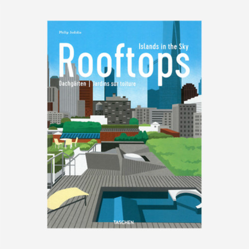 Philip Jodidio - Rooftops - Islands in the Sky