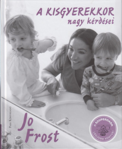 Jo Frost - A kisgyerekkor nagy krdsei