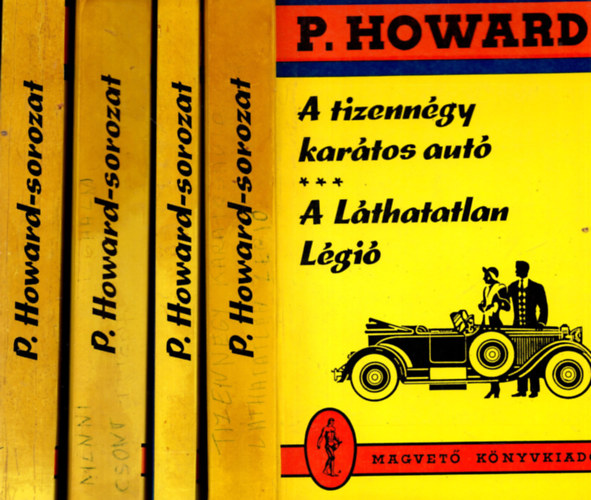 P. Howard - 4 db P. Howard  (Menni  vagy meghalni, Csontbrigd + A pokol zsoldosai, Az utols sz jogn + A tizenngy kartos aut, A lthatatlan  + A nma Revolverek vrosa, Ezen egy jszaka )