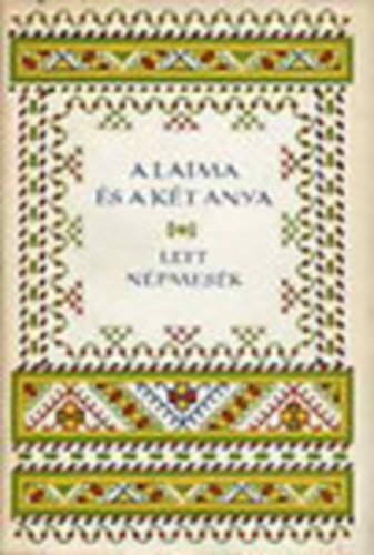 A Laima s a kt anya - Lett npmesk (Npek mesi - Eurpa Kiad)