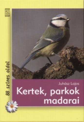 Juhsz Lajos - Kertek, parkok madarai