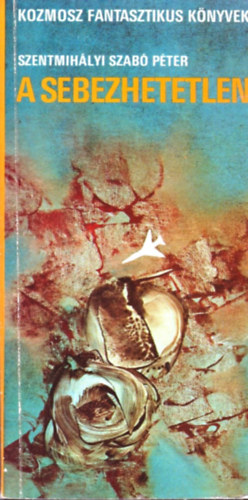 Szentmih�lyi Szab� P�ter - A sebezhetetlen