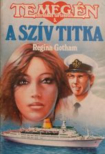 Regina Gotham - A sz�v titkai (Te meg �n szerelmes t�rt�netek 5.)