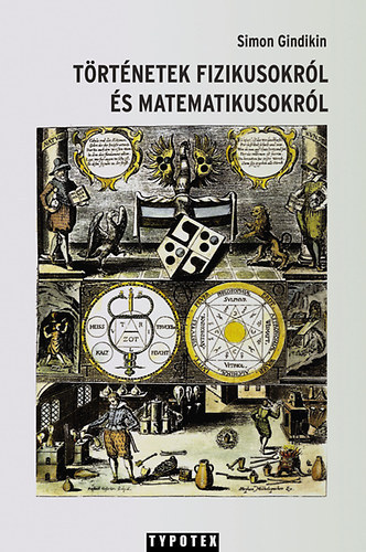 Simon Gindikin - Trtnetek fizikusokrl s matematikusokrl