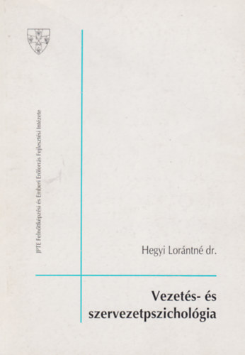 Hegyi Lor�ntn� dr. - Vezet�s �s szervezetpszichol�gia